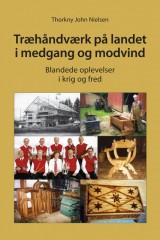 Thorkny John Nielsen, Tr�h�ndv�rk p� landet i medgang og modvind