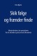 Finn Bjerre, Skik f&oslash;lge og fr&aelig;nder finde