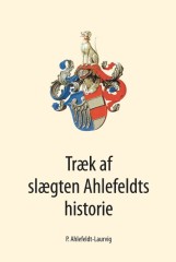 Preben Ahlefeldt-Laurvig, Tr�k af sl�gten Ahlefeldts historie