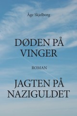 �ge Skjelborg, D�den p� vinger - Jagten p� naziguldet