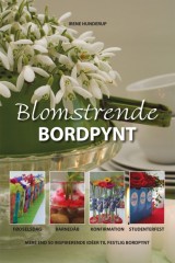 Irene Hunderup, Blomstrende bordpynt. 