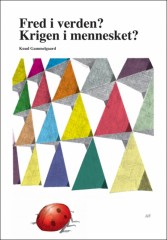 Knud Gammelgaard, Fred i verden? Krigen i mennesket?